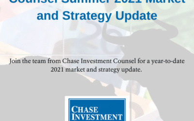 Webinar Replay: Chase Investment Counsel Summer 2021 Market and Strategy Update