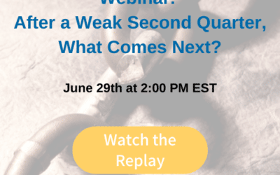 Webinar Replay: Second Quarter 2022 After a Weak Second Quarter, What Comes Next?